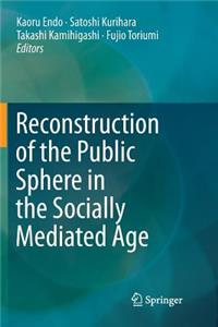 Reconstruction of the Public Sphere in the Socially Mediated Age