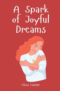 A Spark of Joyful Dreams