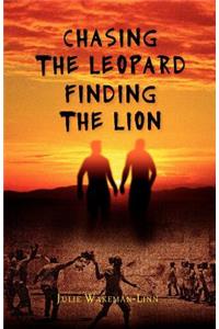 Chasing The Leopard Finding the Lion