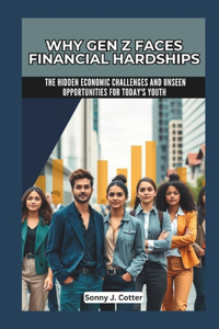Why Gen Z Faces Financial Hardships