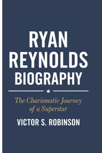 Ryan Reynolds Biography