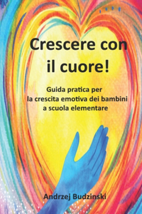 Crescere con il cuore.
