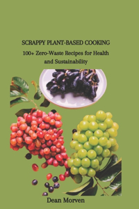 Scrappy Plant-Based Cooking