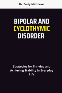 Bipolar and Cyclothymic Disorder