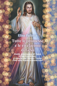 Tutte le promesse e le rivelazioni di Gesù