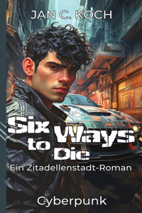 Six Ways to Die