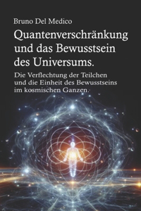 Quantenverschränkung und das Bewusstsein des Universums