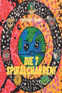 7 Spiralchakren!: Kundalini & Freunde