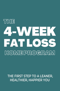 The 4-week Fat Loss At Home Program