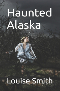 Haunted Alaska