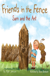 Friends in the Fence - Sam and the Ant