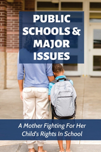 Public Schools & Major Issues