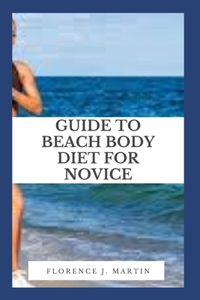 Guide to Beach Body Diet For Novice