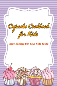 Cupcake Cookbook For Kids