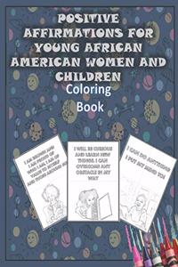 Positive Affirmations for Young African American Women and Children - Coloring Book