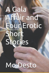 Gala Affair and Four Erotic Short Stories
