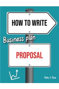 How To Write Business Plan Proposal