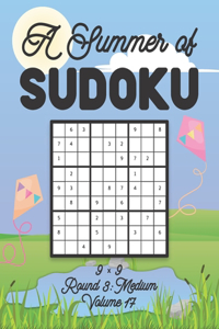 A Summer of Sudoku 9 x 9 Round 3: Medium Volume 17: Relaxation Sudoku Travellers Puzzle Book Vacation Games Japanese Logic Nine Numbers Mathematics Cross Sums Challenge 9 x 9 Grid Be