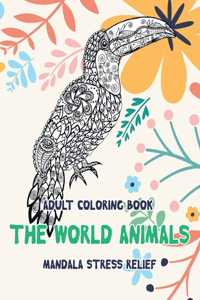 Adult Coloring Book The World Animals - Mandala Stress Relief