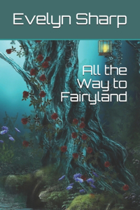 All the Way to Fairyland