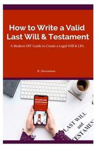 How to Write a Valid Last Will & Testament