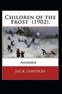 Children of the Frost Action, Novel (Annotated)