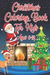 Christmas Coloring Book For Kids Ages 8-12