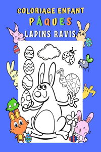 Coloriage enfant Pâques Lapins ravis: Livre de coloriage Pâques enfant 5-8 ans 50 dessins amusants de lapinous Livre à colorier Lapins Poules Poussins Oeufs de Pâques