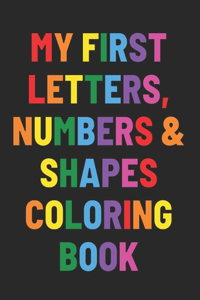 My First Letters, Numbers & Shapes Coloring Book