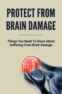Protect From Brain Damage