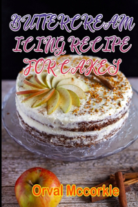 Buttercream Icing Recipe for Cakes