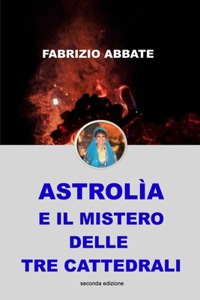 Astrolìa e il Mistero delle Tre Cattedrali