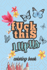 Fuck This Lupus