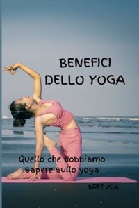 Benefici Dello Yoga: Quello che dobbiamo sapere sullo yoga