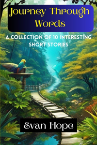 Journey Through Words: A Collection of 10 Interesting Short Stories For Kids