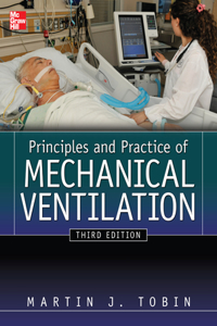 Principles and Practice of Mechanical Ventilation, Third Edition