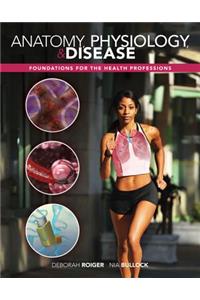 Combo: Anatomy, Physiology & Disease: Foundations for the Health Professions with Workbook by Roiger