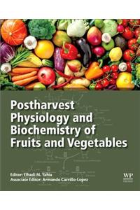 Postharvest Physiology and Biochemistry of Fruits and Vegetables