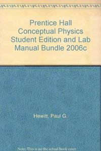 Prentice Hall Conceptual Physics Student Edition and Lab Manual Bundle 2006c