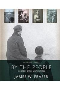 By the People: Combined Edition Plus New Myhistorylab for Us History -- Access Card Package