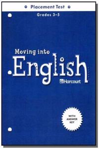 Harcourt School Publishers Moving Into English: Placement Test Grade Grade 3-5
