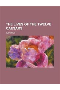 The Lives of the Twelve Caesars