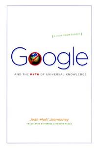 Google and the Myth of Universal Knowledge: A View from Europe