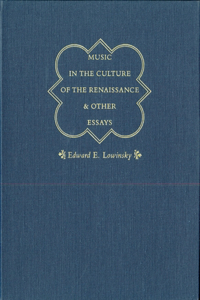 Music in the Culture of the Renaissance and Other Essays