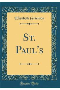 St. Paul's (Classic Reprint)