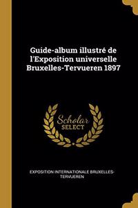 Guide-album illustré de l'Exposition universelle Bruxelles-Tervueren 1897
