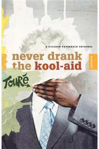 Never Drank the Kool-Aid
