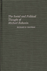 Social and Political Thought of Michael Bakunin.