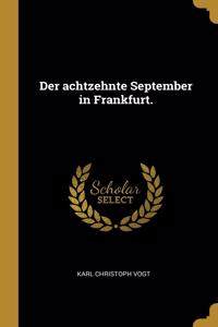 achtzehnte September in Frankfurt.
