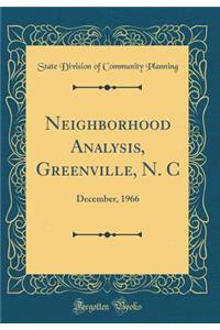 Neighborhood Analysis, Greenville, N. C: December, 1966 (Classic Reprint)
